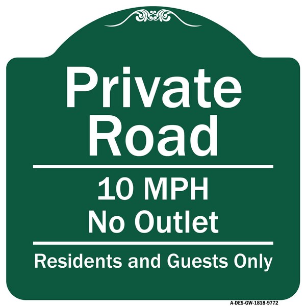 Private Road 10 Mph No Outlet Residents And Guests Heavy-Gauge Aluminum Sign, 18" H, GW-1818-9772